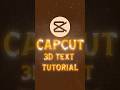 🎯 CapCut 3D Text Tutorial 🔥 | Edit Like a Pro in 2025 💥 #Shorts #shortfeed