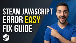 Steam JavaScript Error (Easy Fix Guide)