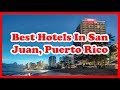 5 Best Hotels In San Juan, Puerto Rico | USA | Love Is Vacation