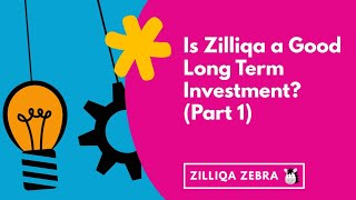 Is Zilliqa a Good Long-Term Investment? (Part 1)