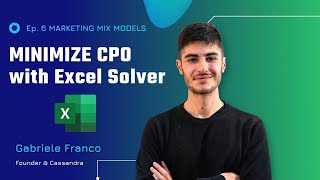 Ep. 6 - Marketing Mix modeling: How to Minimize Cost Per Order using Excel Solver