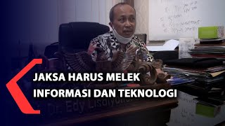 Jaksa Harus Melek Informasi Dan teknologi