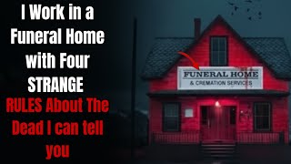 I Work in a Funeral Home with Four STRANGE RULES About The Dead I can tell you