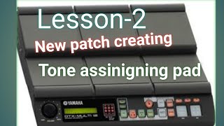 New patch creating and tone assigning in yamaha dtx multi 12 Lesson-2