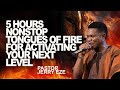5 HOURS NONSTOP TONGUES OF FIRE FOR ACTIVATING YOUR NEXT LEVEL || PASTOR JERRY EZE
