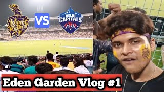 Kolkata Eden Garden Vlog#1 || KKR V/S DC Match || Kolkata Knight Riders || Eden Garden IPL Match