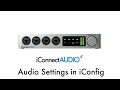 iConnectAUDIO4+ Tutorial - Audio Settings in iConfig
