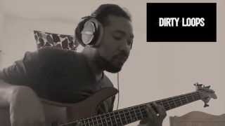 Hit ME - Dirty Loops  (Bass cover)