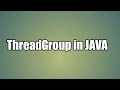 ThreadGroup in JAVA | Thread Group Concept in Java Multi threading with an example