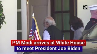 PM Modi arrives at White House to meet President Joe Biden