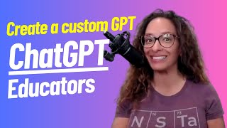 Create a Custom GPT using OpenAi's ChatGPT - EDU NGSS GPT Model