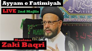 🔴Live | 2nd Majlis | Maulana Zaki Baqri | Ayyam e Fatimiyah 2019