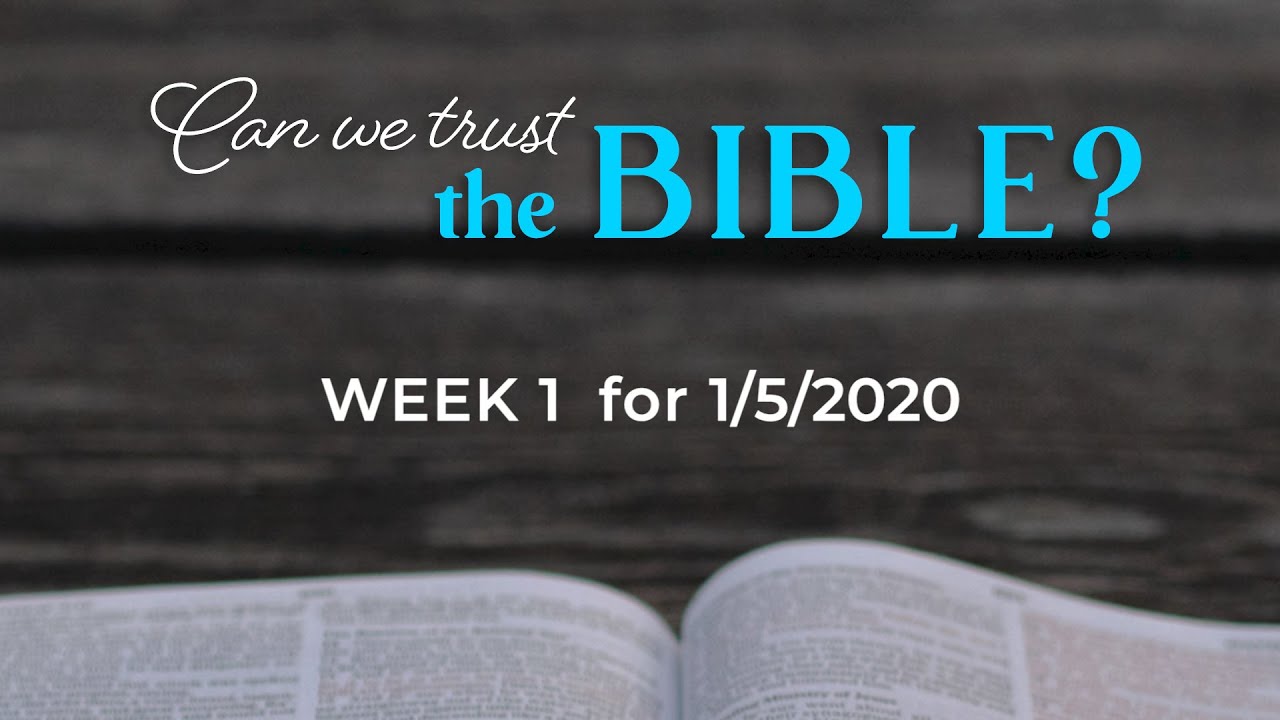 Can We Trust The Bible - Week 1 - YouTube