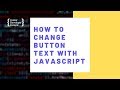 How To Change Button Text With JavaScript