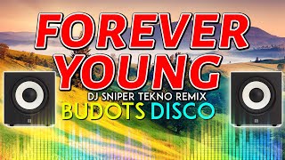 FOREVER YOUNG DJ SNIPER TEKNO DISCO BUDOTS TIK TOK  DANCE MUSIC