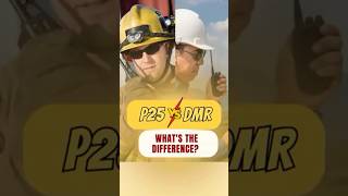 P25 vs DMR - What's the difference?