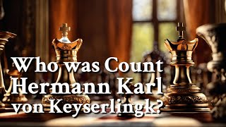 Who was Count Hermann Karl von Keyserlingk? | Philosophy