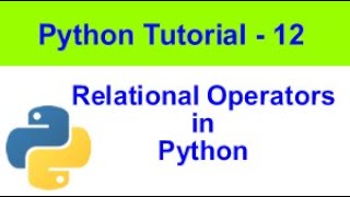 Relational operators in Python 3 | Python Tutorial - 12