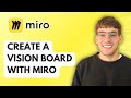 How to Create a Vision Board With Miro [2026 Full Guide]