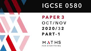 IGCSE MATHS PAPER 3 0580 OCT/NOV/32/2020. PART -1..MATHS FOR EVERYTHING.