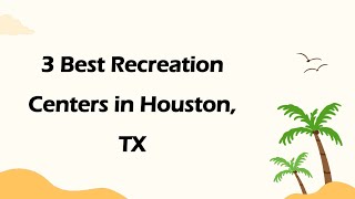 3 Best Recreation Centers in Houston, Texas 2024 | Community Centers
