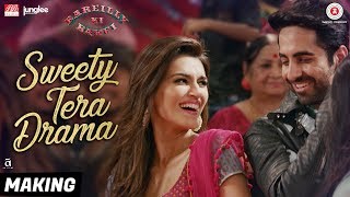 Sweety Tera Drama - Making | Bareilly Ki Barfi | Kriti, Ayushmann & Rajkummar | Tanishk B