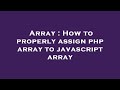 Array : How to properly assign php array to javascript array