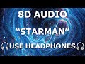 Starman - David Bowie (8D Audio)