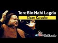 Tere Bin Nahi Lagda Karaoke | NFAK | Lata M | Kache Dhagy | BhaiKaraoke