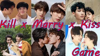 Kill X Marry X Kiss Game {ONLY ACTORS THAI BL}