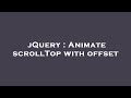 jQuery : Animate scrollTop with offset