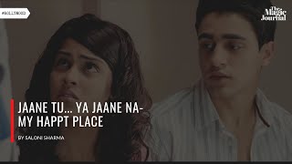 Jaane Tu Ya Jaane Na | My Happy Place | By Saloni Sharma | Imran Khan, Genelia D'Souza