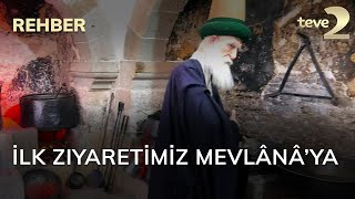 Rehber: İlk ziyaretimiz Mevlânâ’ya