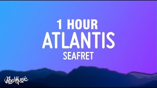 [1 HOUR] Seafret - Atlantis (Lyrics)