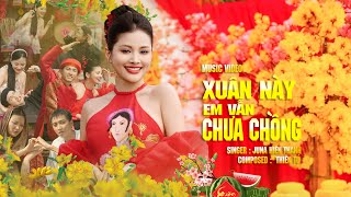 XUÂN NÀY EM VẪN CHƯA CHỒNG  - JUNA HIỀN THANH x KHẦY BÁO | THIÊN TÚ || MUSIC VIDEO | NHẠC TẾT 2025