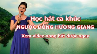 Học hát ca khúc NGƯỢC DÒNG HƯƠNG GIANG - nhạc sỹ Đức Trịnh