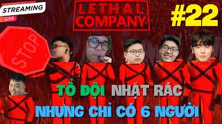 LETHAL COMPANY#22: TỔ ĐỘI QUÈ QUẶT VƯỢT NGÀN CHÔNG GAI VÀ NHỮNG PHA XỬ LÝ KHÓ HIỂU?