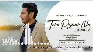 Tere Pyaar Ne 👍(Official Video) Harbhajanann | Babu Singh ♥️Maan | Laddi Gill| NewPunjabi Songs 2023