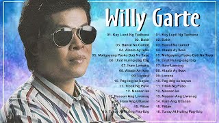 Willy Garte Greatest Hits With Lyrics - Willy Garte SONG REQUEST NONSTOP