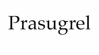 How to Pronounce Prasugrel