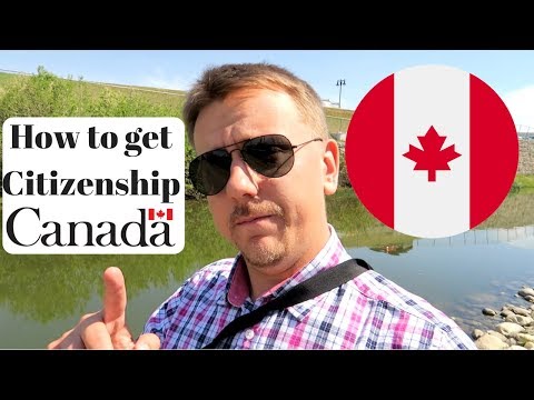 How to Get Citizenship in Canada in 2018 | Canadian Passport How to Get Citizenship in Canada in 2018 | Canadian Passport