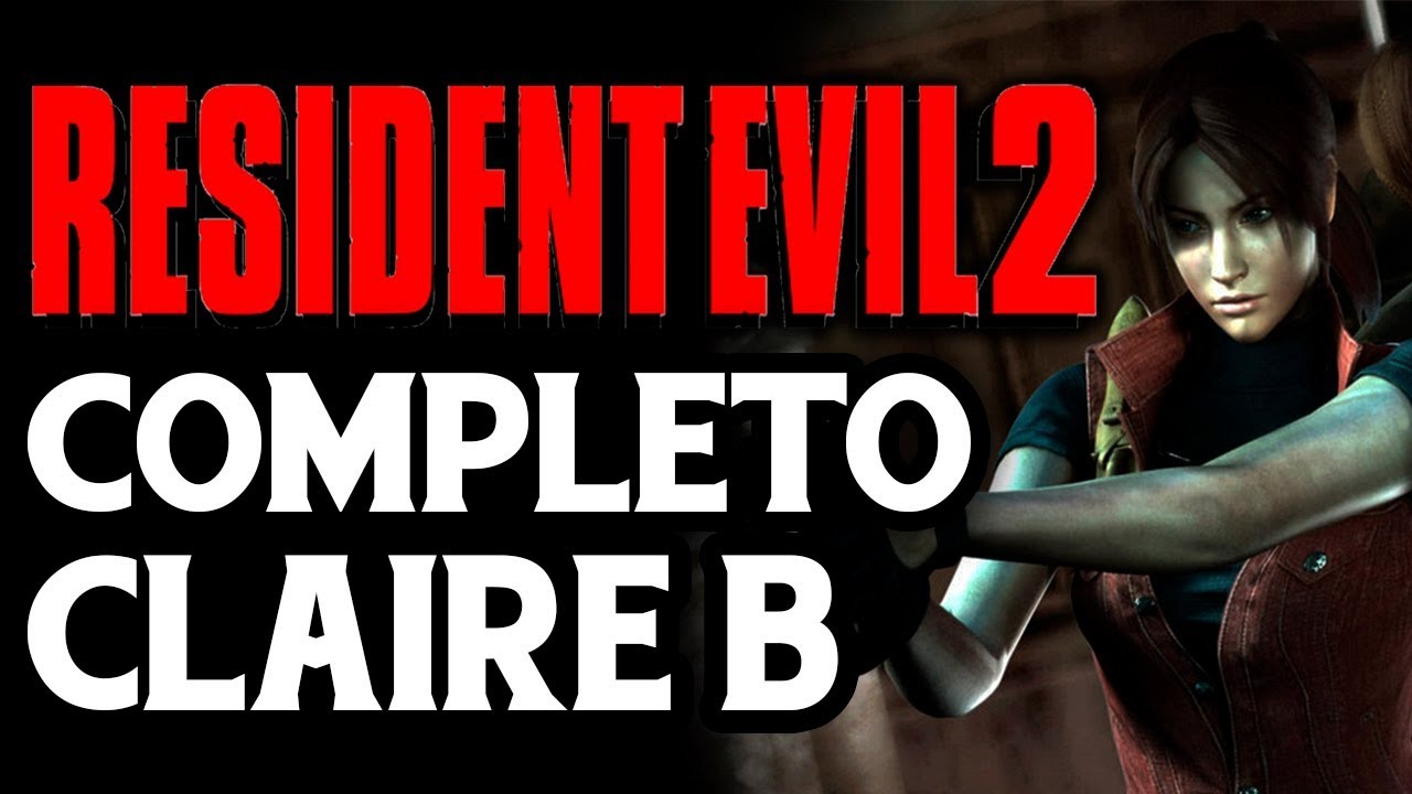 RESIDENT EVIL 2 - CLAIRE B COMPLETO - GAMEPLAY ESPAÑOL - YouTube