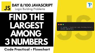 Find Largest Number Among Three Numbers | Day 8/100 JavaScript Logic Building in Hindi