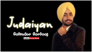 Satinder Sartaaj - Judaiyan | New Punjabi Song | Latest Punjabi song 2021 | Sufi Sad Song | Sartaaj