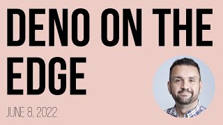 Kitson Kelly's "Deno on the Edge" at MelbJS Meetup