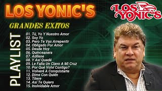 TOP 10 GRANDES EXITOS de LOS YONIC'S ~ Y te Amo, Lástima De Amor, Títere,...