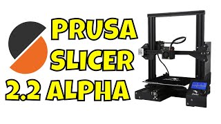 PrusaSlicer 2.2 Alpha with included Creality Ender 3 Profile