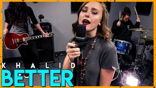 "Better" - Khalid (Cover by First to Eleven)
