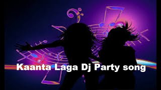 New Kaanta Laga party remix dj song | Tonny Kakkar | dj party song