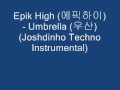 Epik High (에픽하이) - Umbrella (우산) (Joshdinho Techno Instrumental)